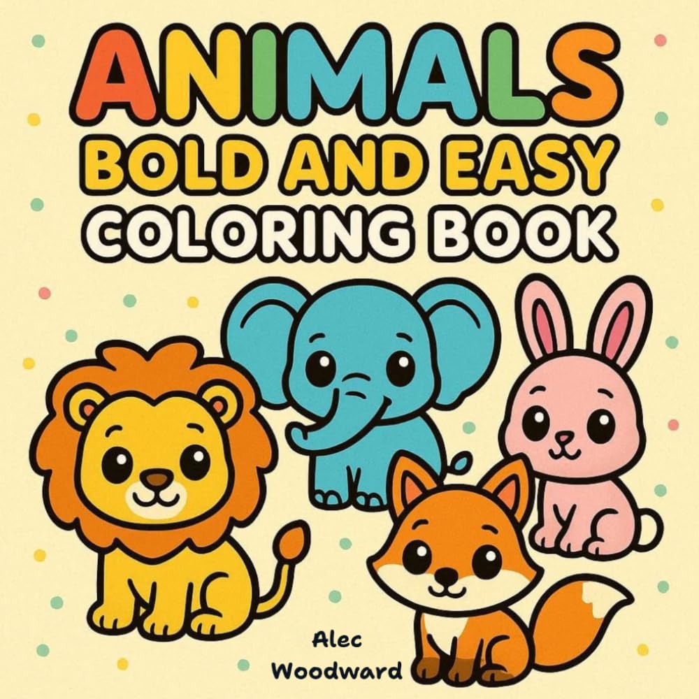 Animals Bold and Easy Coloring Book: Simple and Cute Animal Designs for Relaxation and Stress Relief
