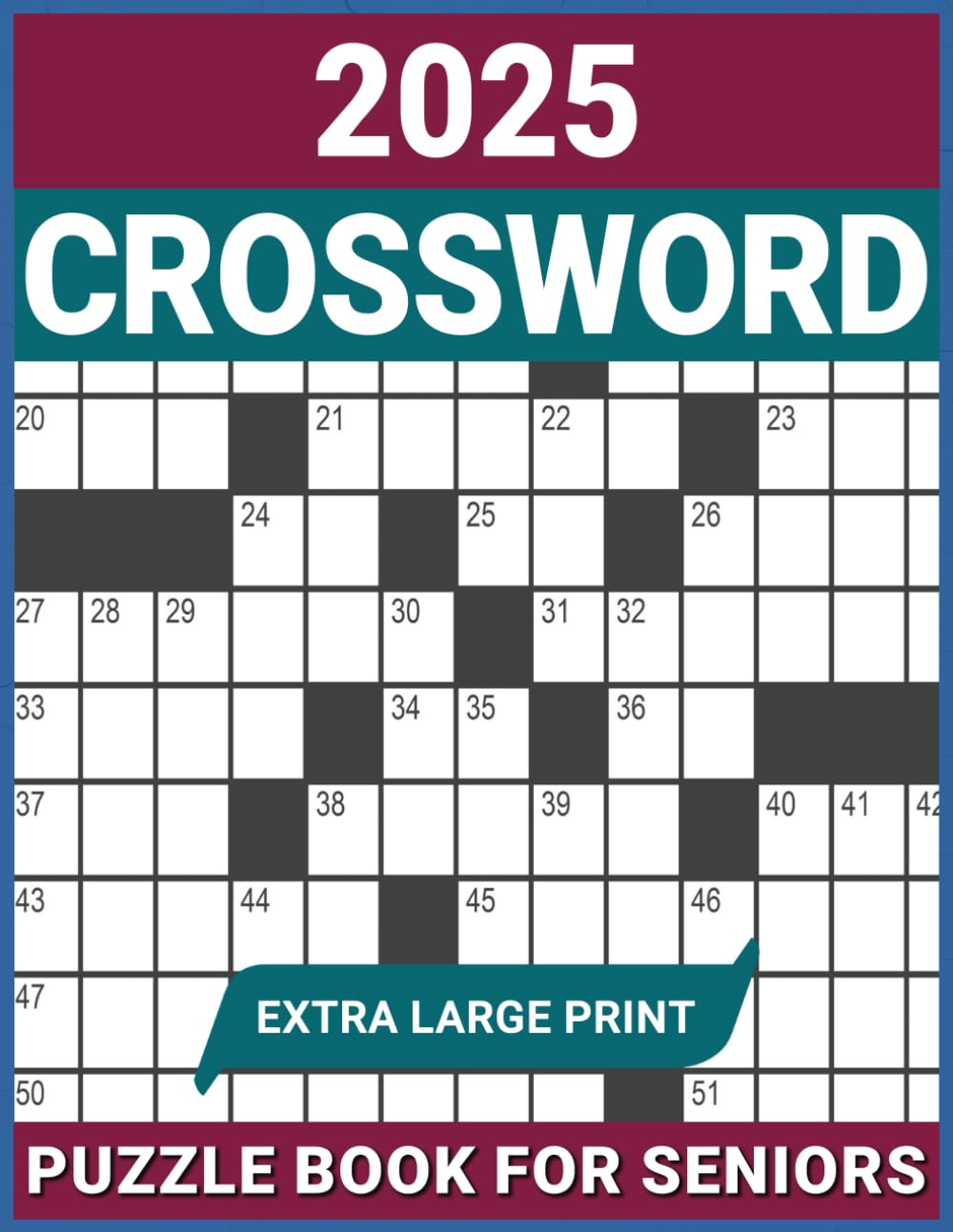2025 Extra Large Print Crossword Puzzle Book for Seniors: Stimulating and Easy-to-Read Puzzles for Seniors to Boost Memory and Mental Agility