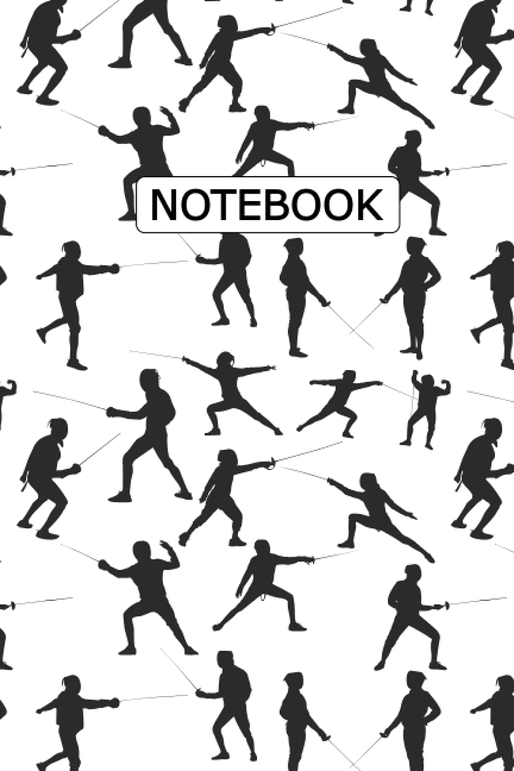 Fencing Notebook: Fencing Lovers Blank Lined Journal Notebook for Men Women Girls and Kids Gifts