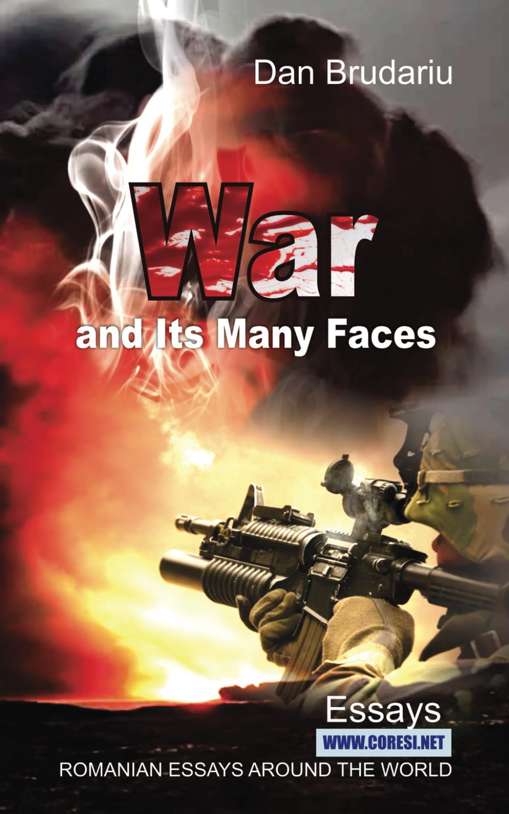 War and Its Many Faces: Essays (Romanian Essays Around the World)