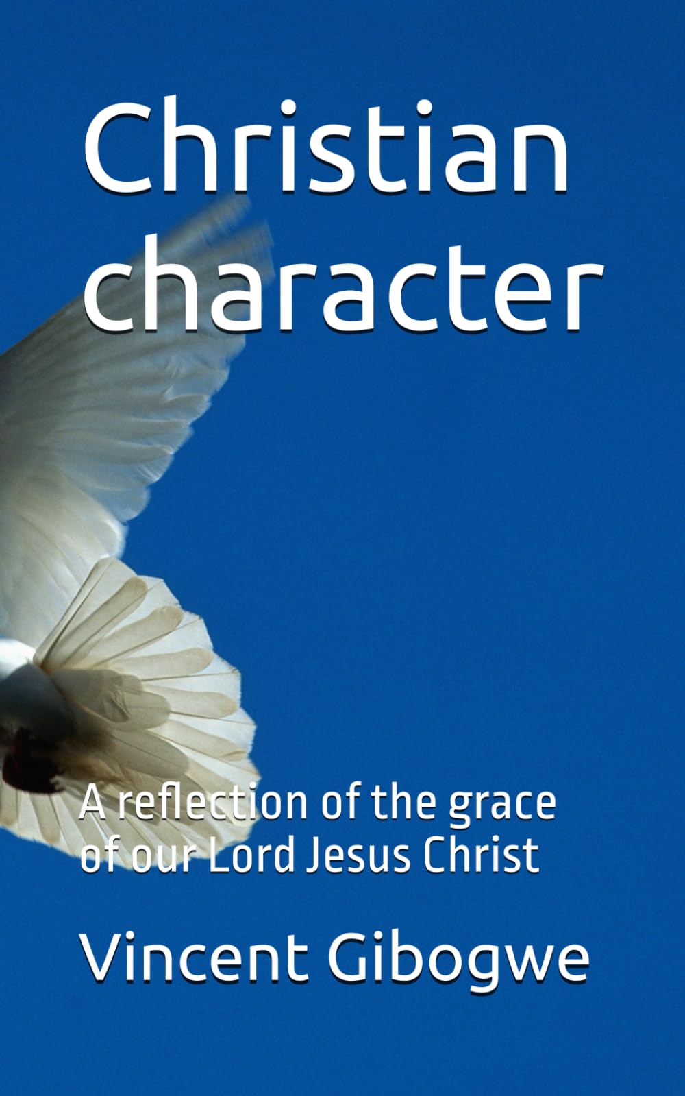 Christian character: A reflection of the grace of our Lord Jesus Christ