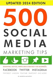 500 Social Media Marketing Tips for Business: Facebook, Instagram, Twitter, LinkedIn Guide - Updated 2025 Larger Font
