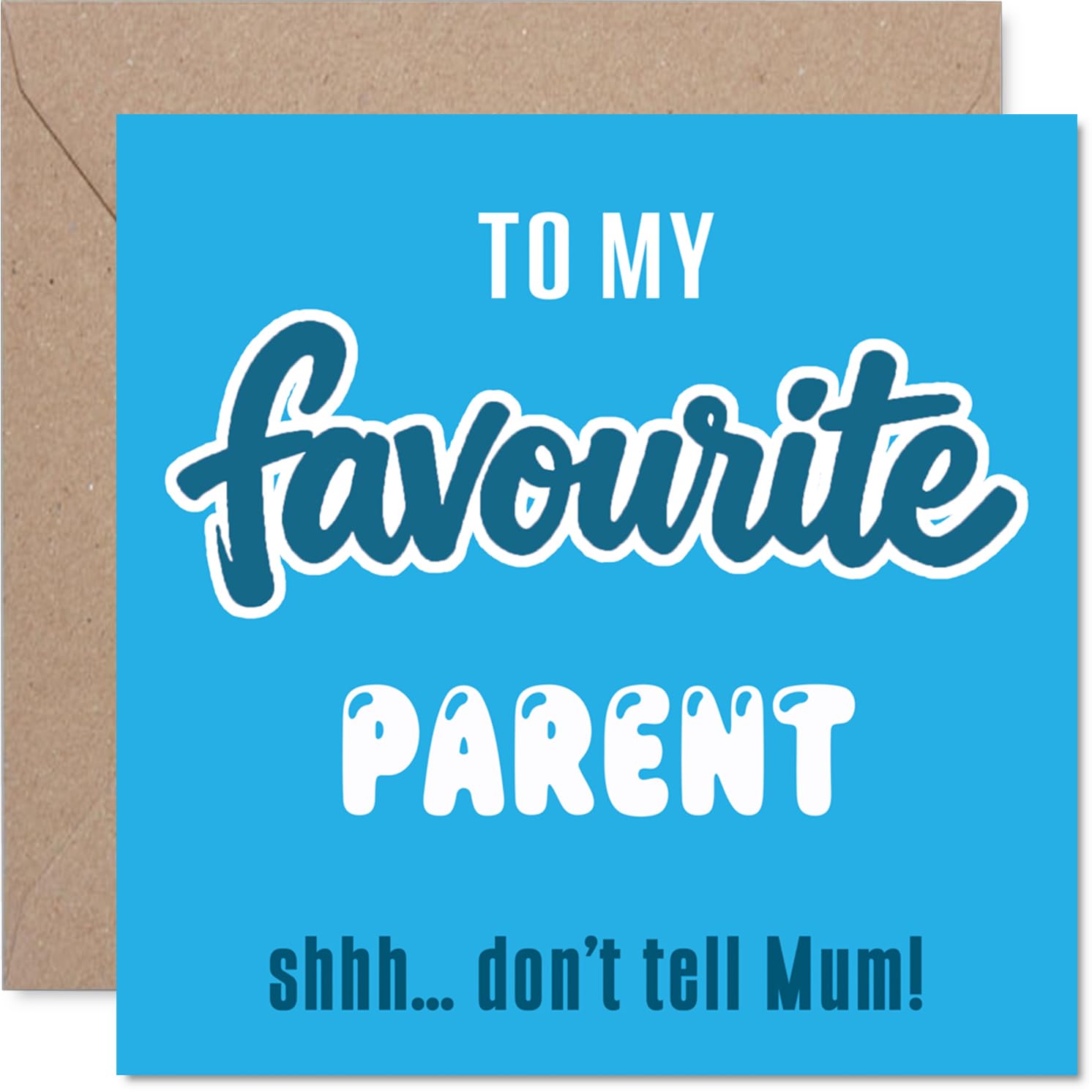 Cheeky Birthday Card for Dad - Playful Nod to Dad's Top Spot - Bold Blue Typography with 'Favourite Parent' and a Cheeky Secret, Father's Day - 145mm Square, Envelope Included