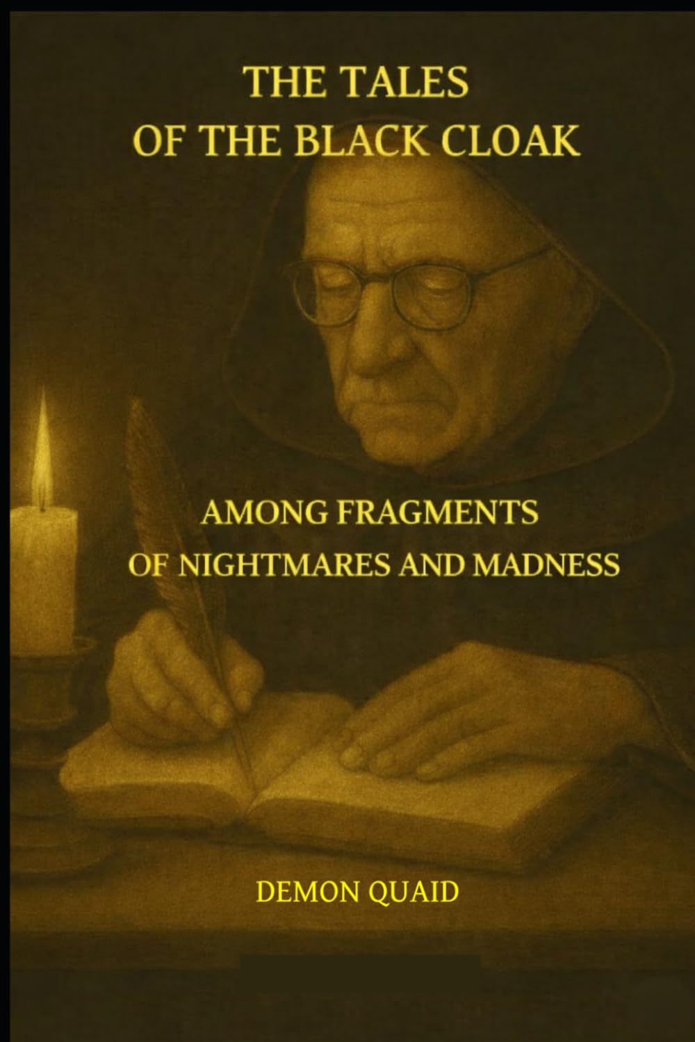 THE TALES OF THE BLACK CLOAK: BEYOND THE BREATH OF THE UNKNOWN AMONG FRAGMENTS OF NIGHTMARES AND MADNESS