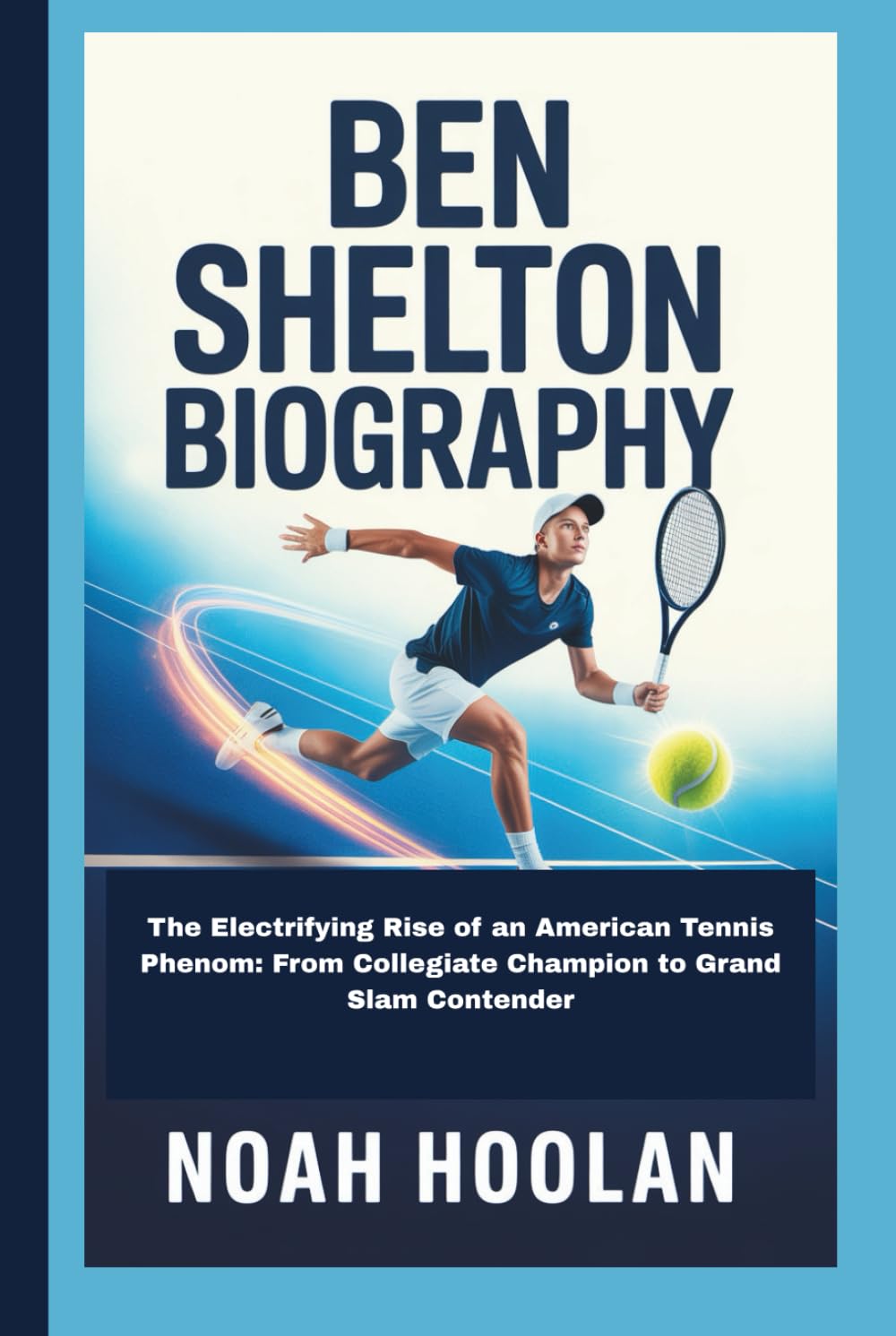 BEN SHELTON BIOGRAPHY: The Electrifying Rise of an American Tennis Phenom: From Collegiate Champion to Grand Slam Contender
