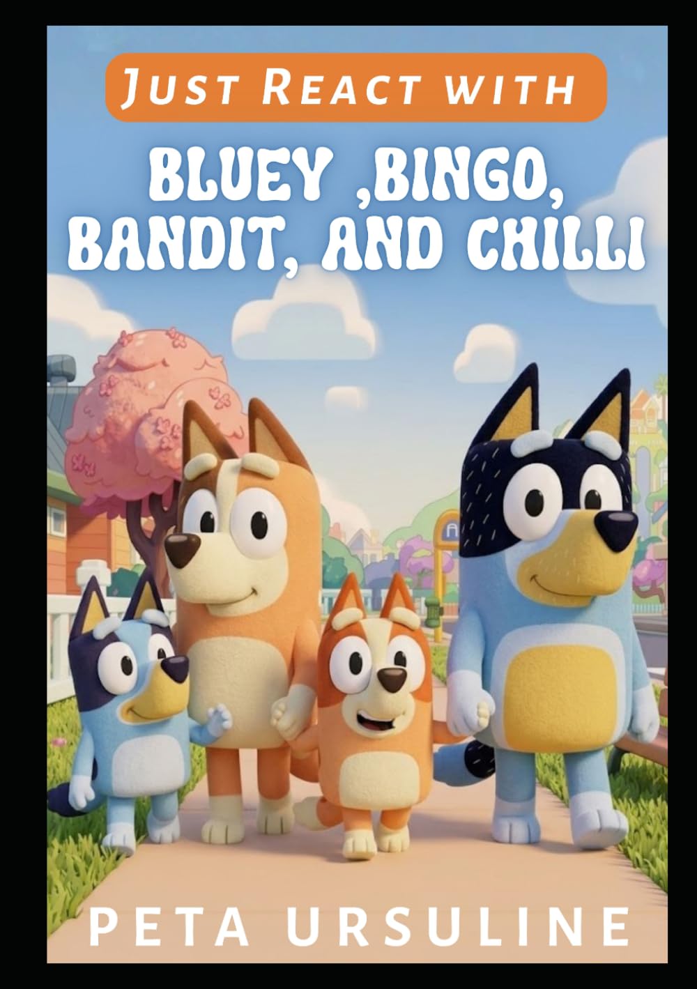 Just React with Bluey ,Bingo, Bandit, and Chilli