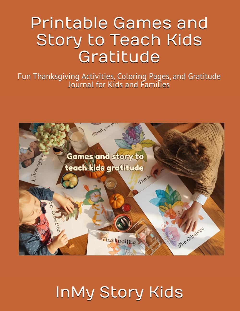 Printable Games and Story to Teach Kids Gratitude: Fun Thanksgiving Activities, Coloring Pages, and Gratitude Journal for Kids and Families