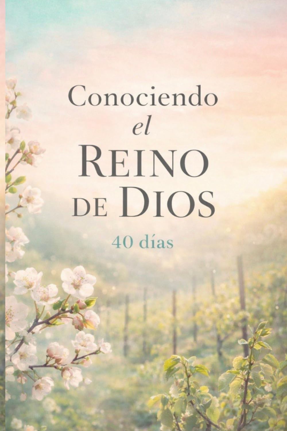 Conociendo el Reino de Dios: 40 días