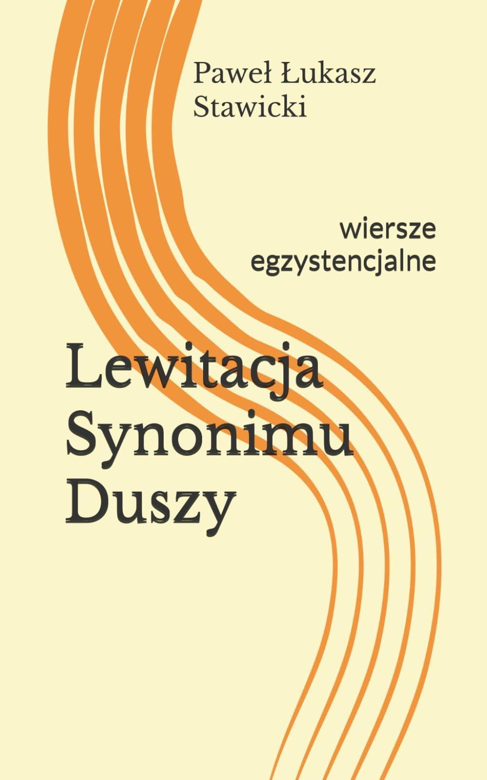 Lewitacja Synonimu Duszy: wiersze egzystencjalne