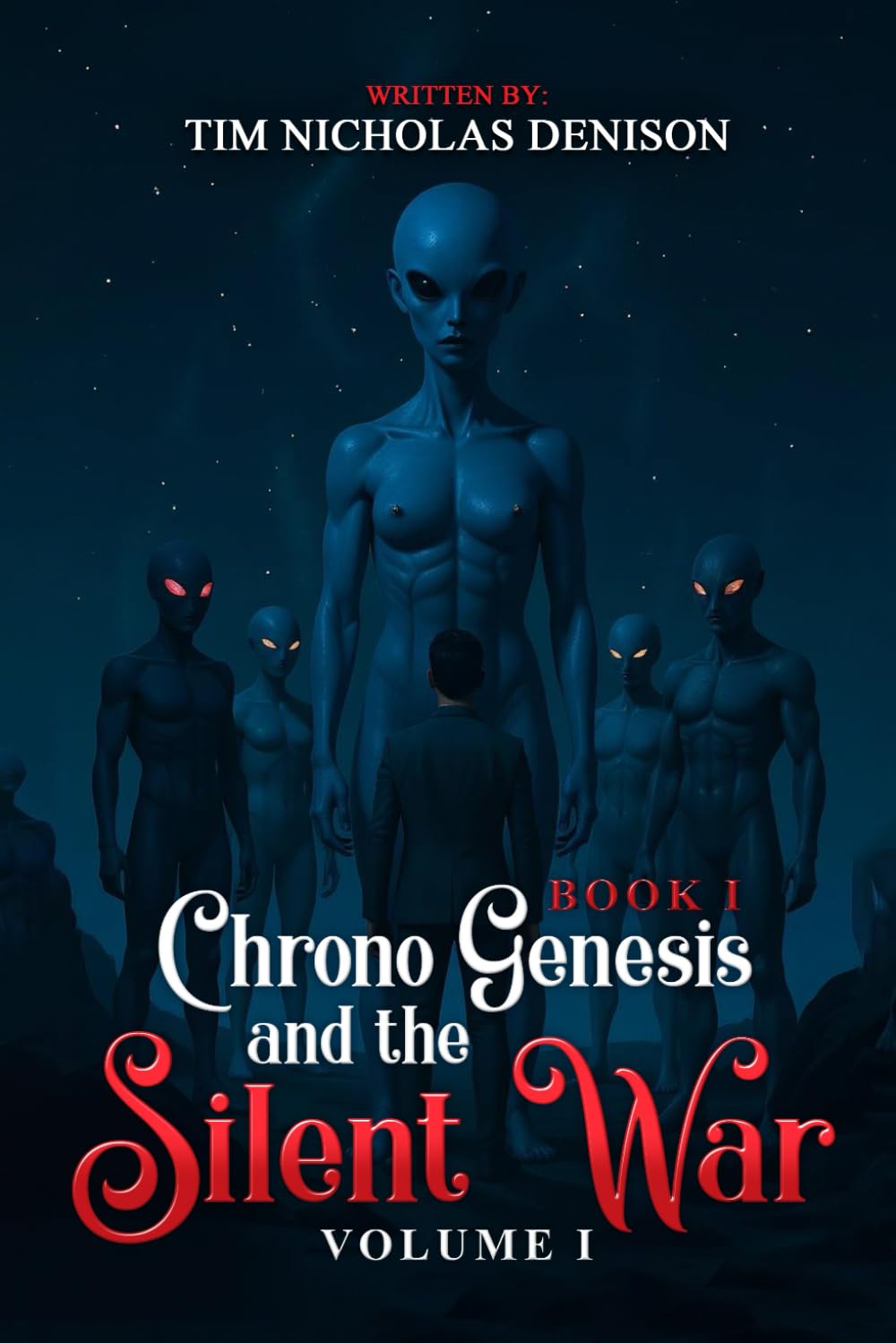 Chrono Genesis And The Silent War: BOOK 1 - Volume I