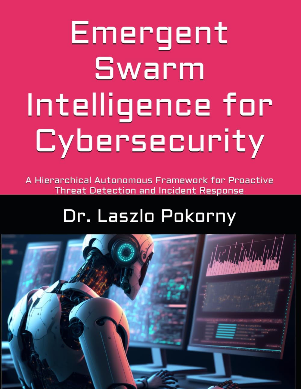 Emergent Swarm Intelligence for Cybersecurity: A Hierarchical Autonomous Framework for Proactive Threat Detection and Incident Response