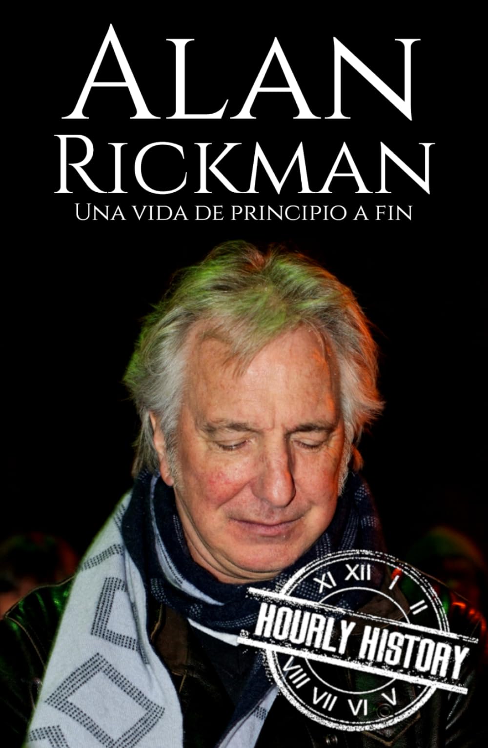 Alan Rickman: Una vida de principio a fin (Biografías de actores)