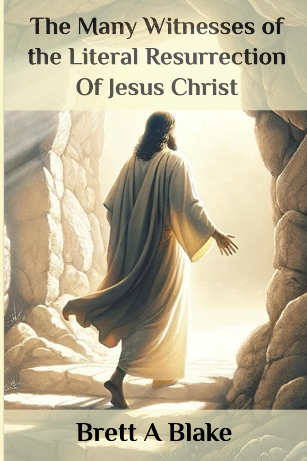 The Many Witnesses of the Literal Resurrection of Jesus Christ