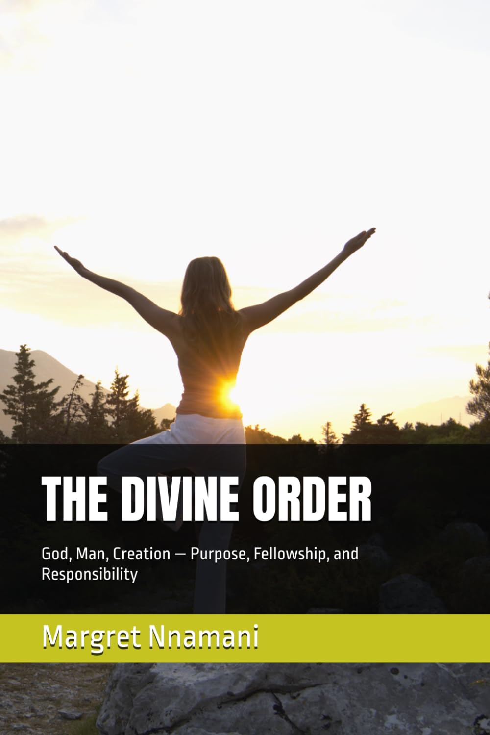 THE DIVINE ORDER: God, Man, Creation — Purpose, Fellowship, and Responsibility