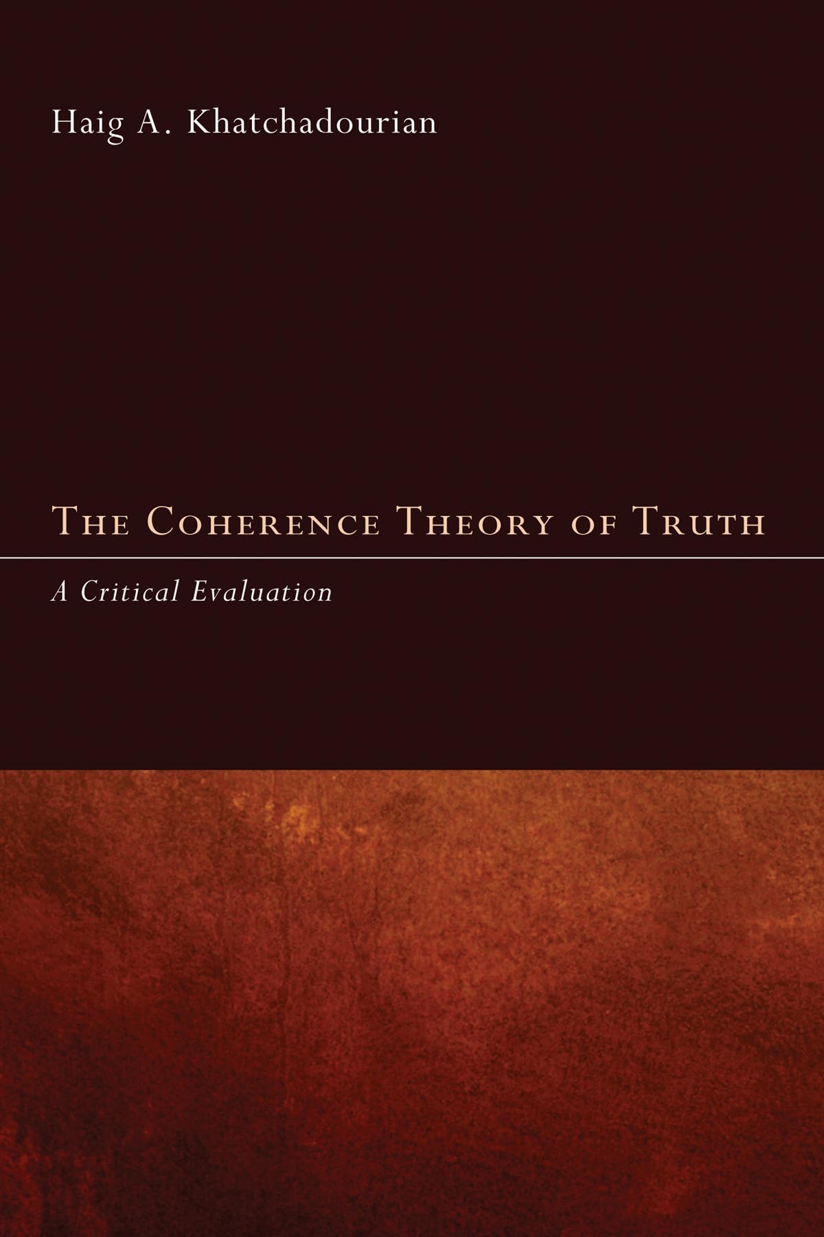 The Coherence Theory of Truth: A Critical Evaluation