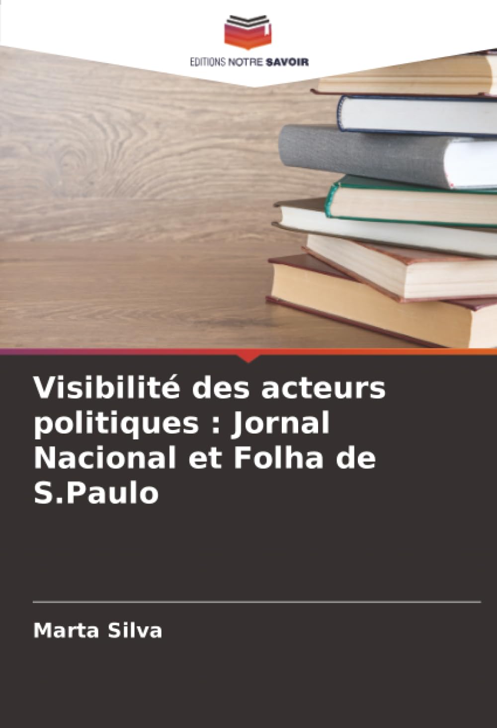 Visibilité des acteurs politiques : Jornal Nacional et Folha de S.Paulo