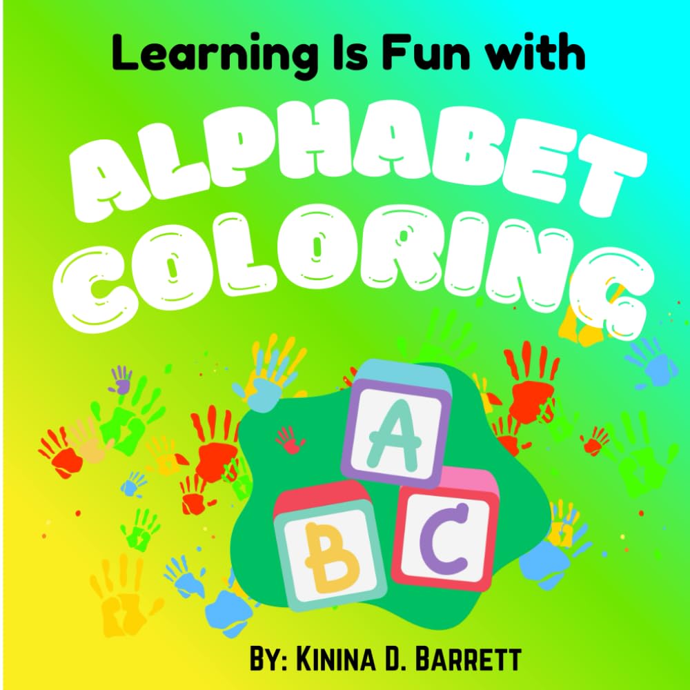 Learning Is Fun With Alphabet Coloring: Kids Coloring Book