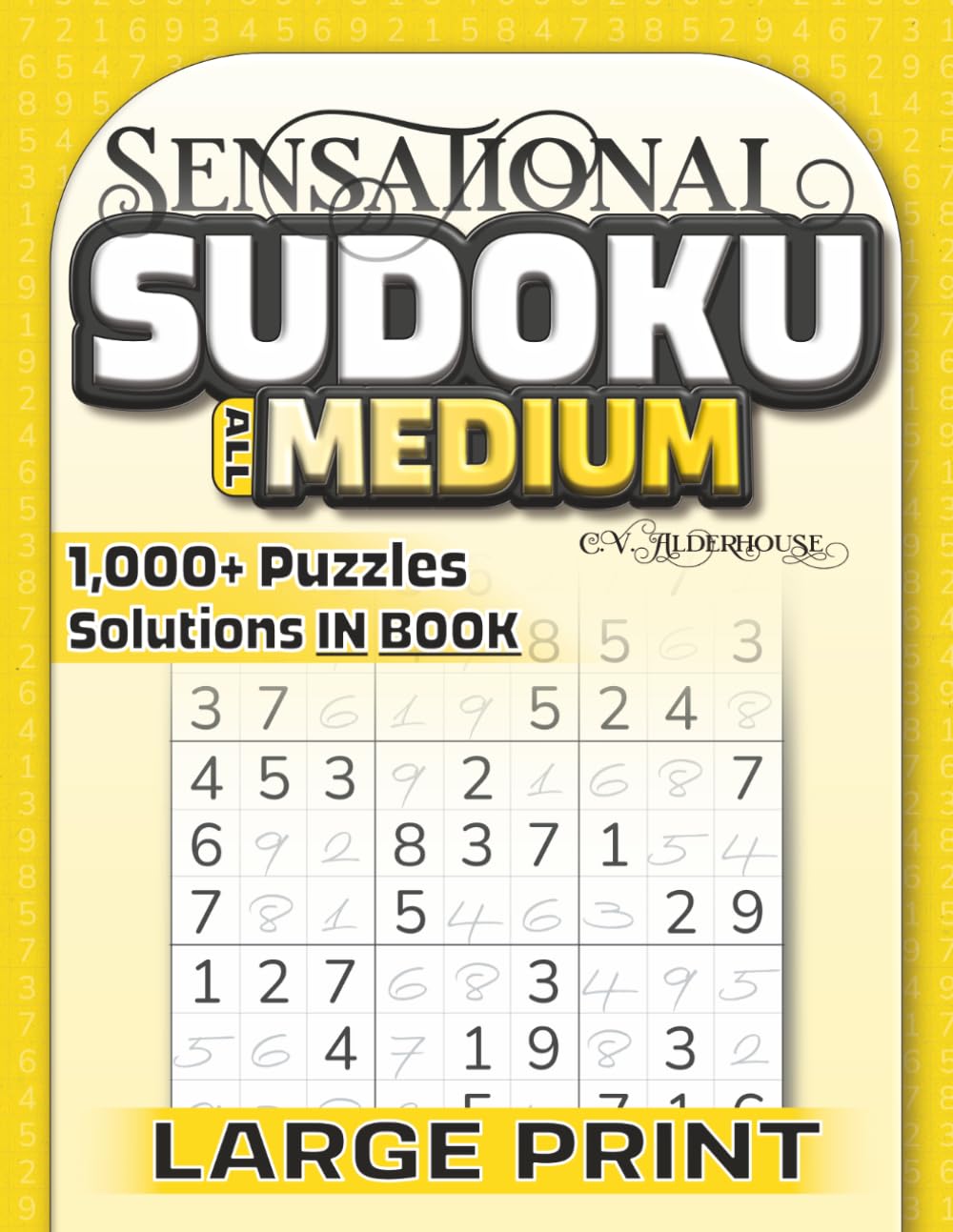 Sensational Sudoku All Medium: Over 1000 Sudoku Puzzles for Adults and Logic Game Lovers of All Ages (Sensational Sudoku Series)