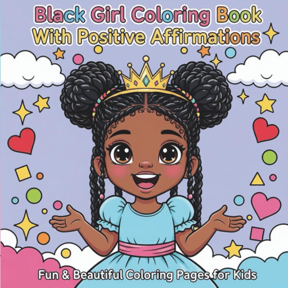 Black Girl Coloring Book With Positive Affirmations: Adorable Scenes, Bold & Easy Coloring Book