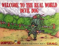 Welcome to the Real World Devil Dog - WELCOME TO SEMPERTOONS - The Greatest Military Cartoons on the Planet B00BD0VZU0 Book Cover