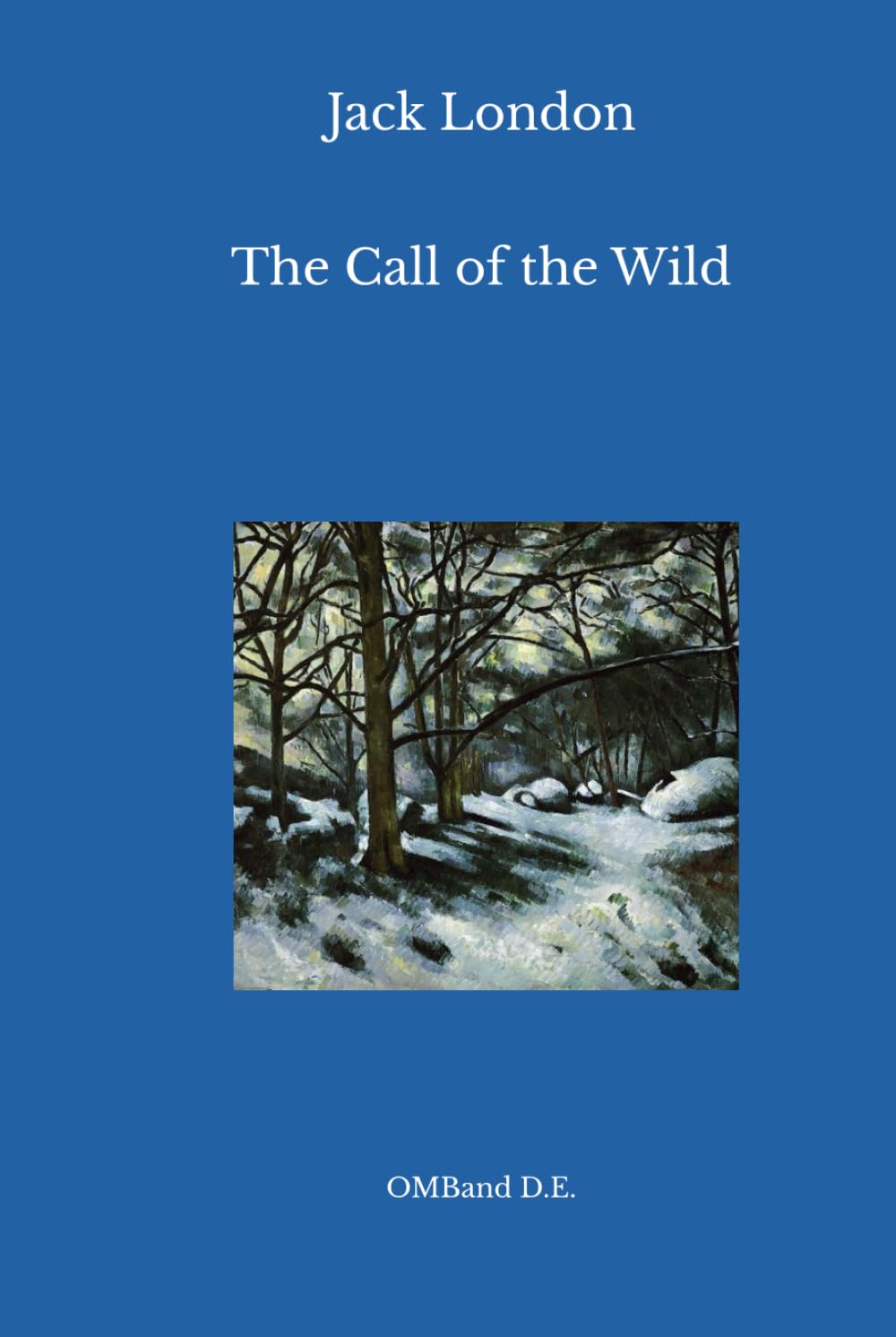 The Call of the Wild: (Unabridged Edition)