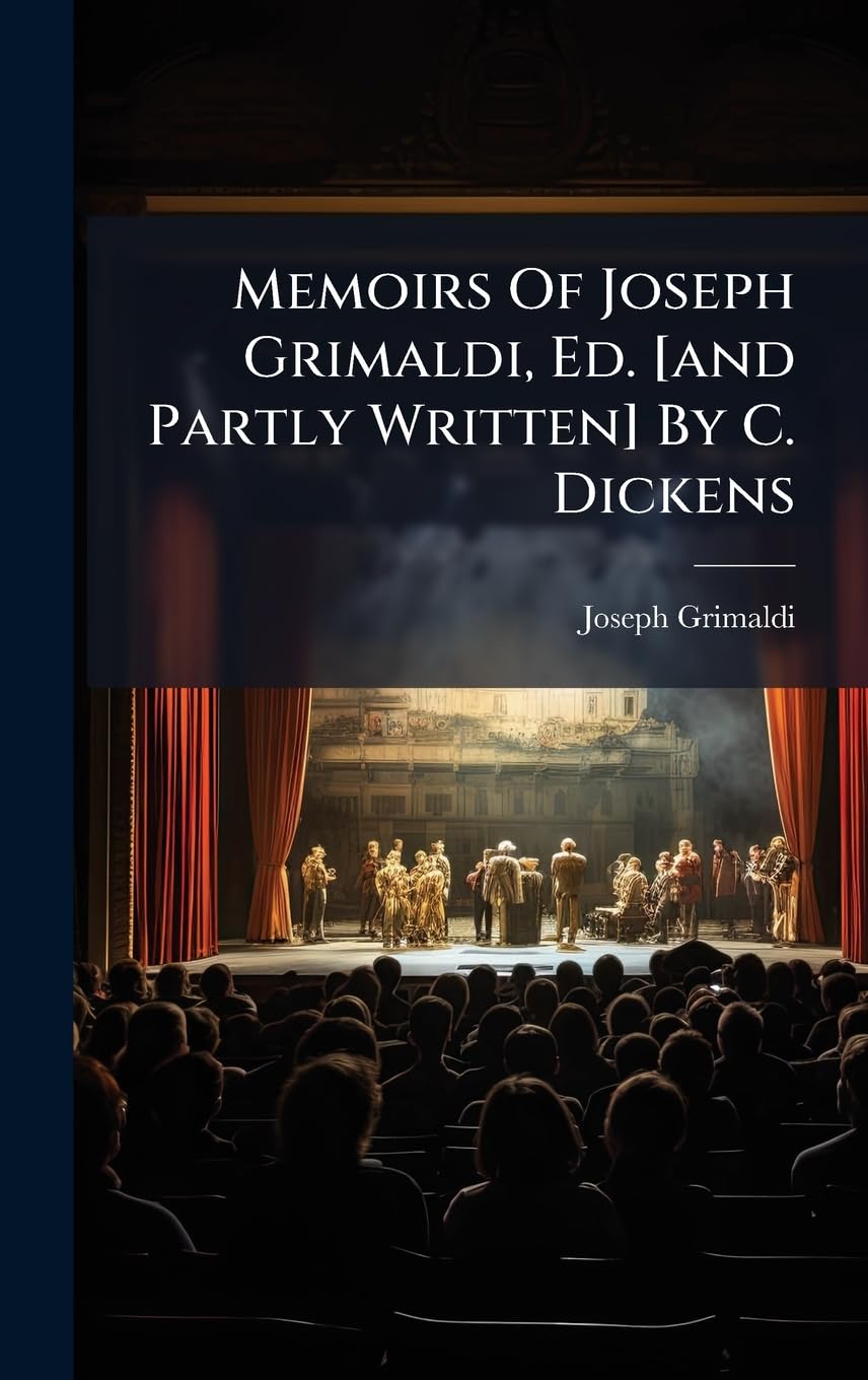 Memoirs of Joseph Grimaldi Dickens livre pour comprendre l'origine des clowns
