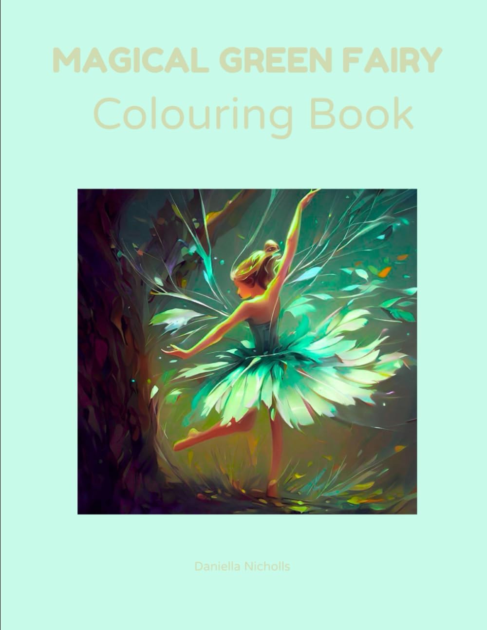 Magical Green Fairy Colouring Book: For Adults And Children