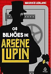 Os Bilhões de Arsène Lupin