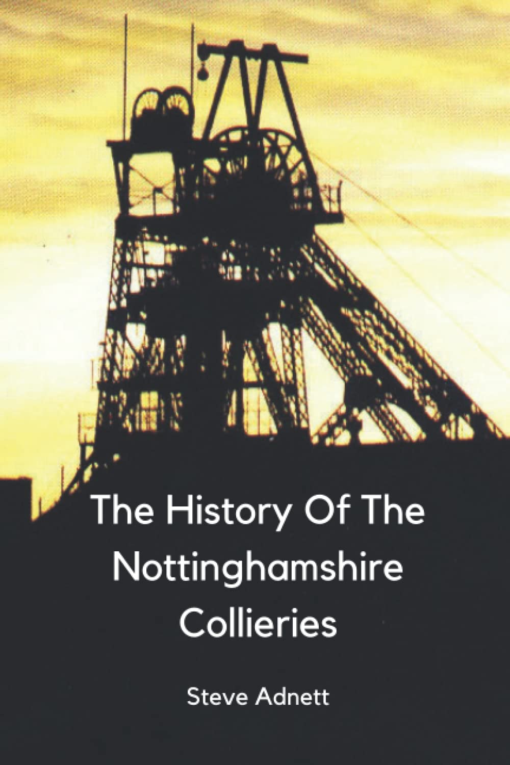 The History Of Nottinghamshire Collieries
