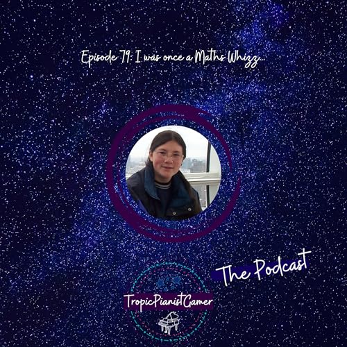 Episode 79: I Was Once a Maths Whizz