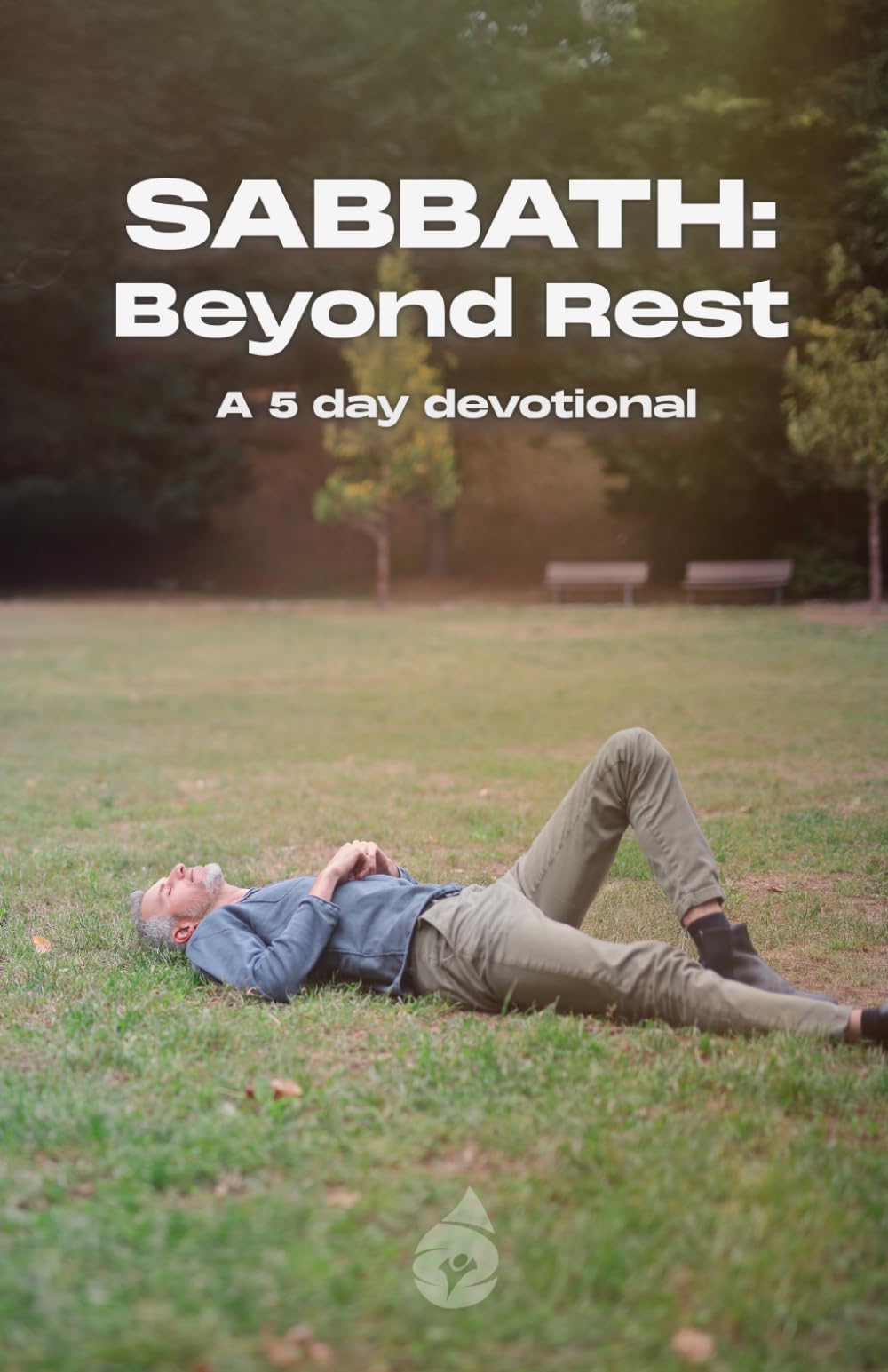 Sabbath: Beyond Rest: A 5-Day Devotional (YWAM River City Devotionals)
