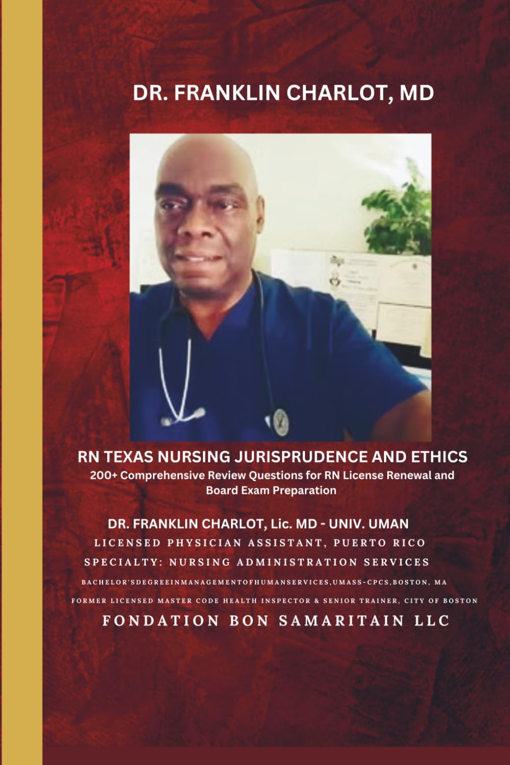 RN TEXAS NURSING JURISPRUDENCE AND ETHICS: 200+ Comprehensive Review Questions for RN License Renewal and Board Exam Preparation