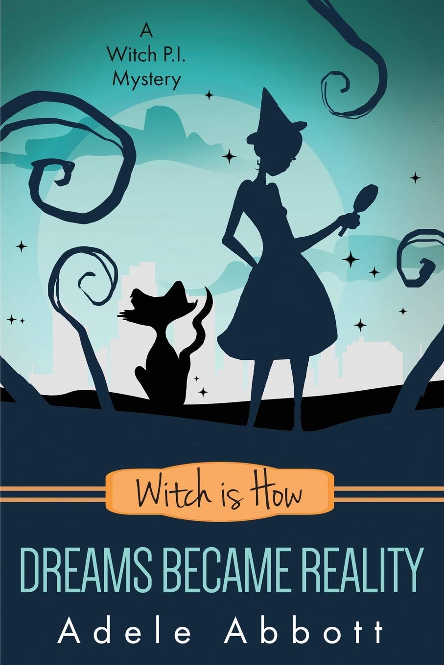 Witch Is How Dreams Became Reality (Witch P.I. Mysteries)