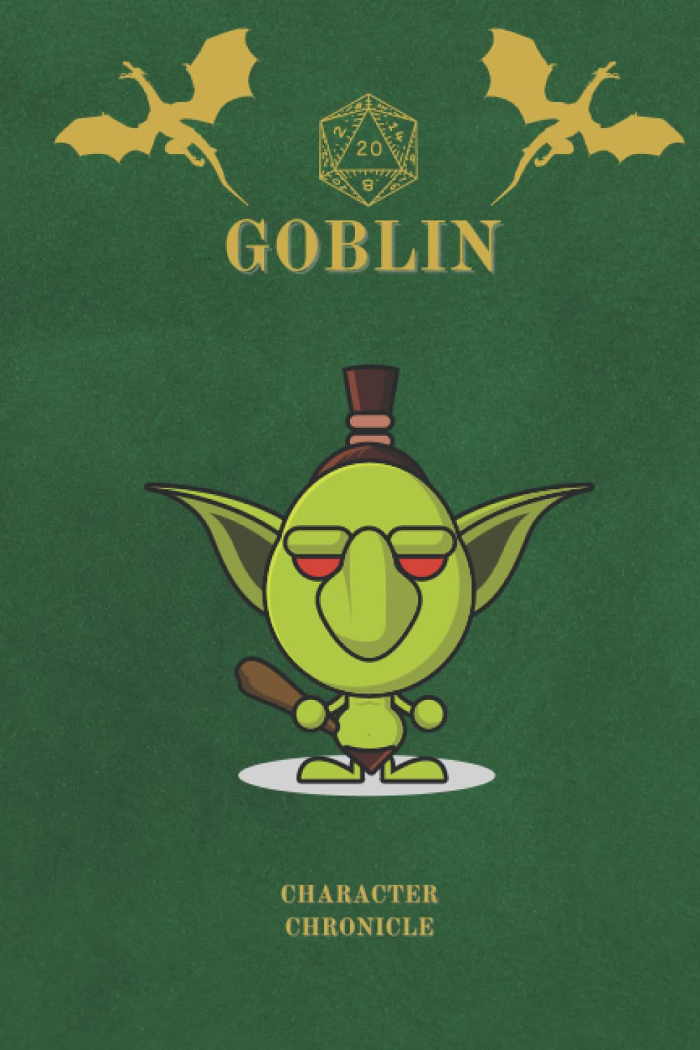 Goblin Character Chronicle: Fantasy D&D Themed Notebook/Journal