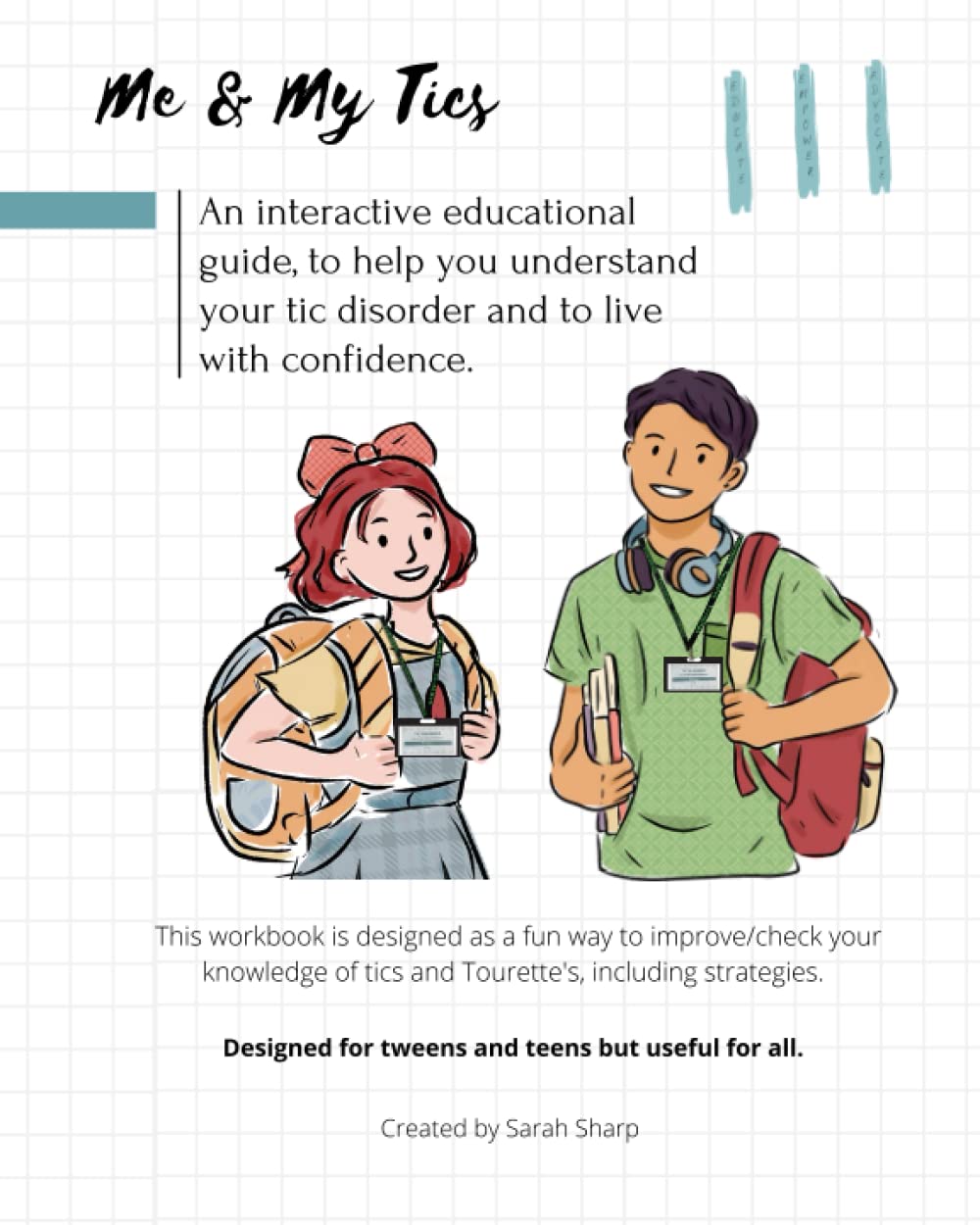 Me & My Tics: An interactive educational guide, to help you understand your tic disorder and to live with confidence.