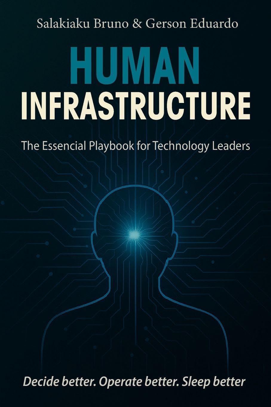 Human Infrastructure: The Essential Playbook for Technology Leaders