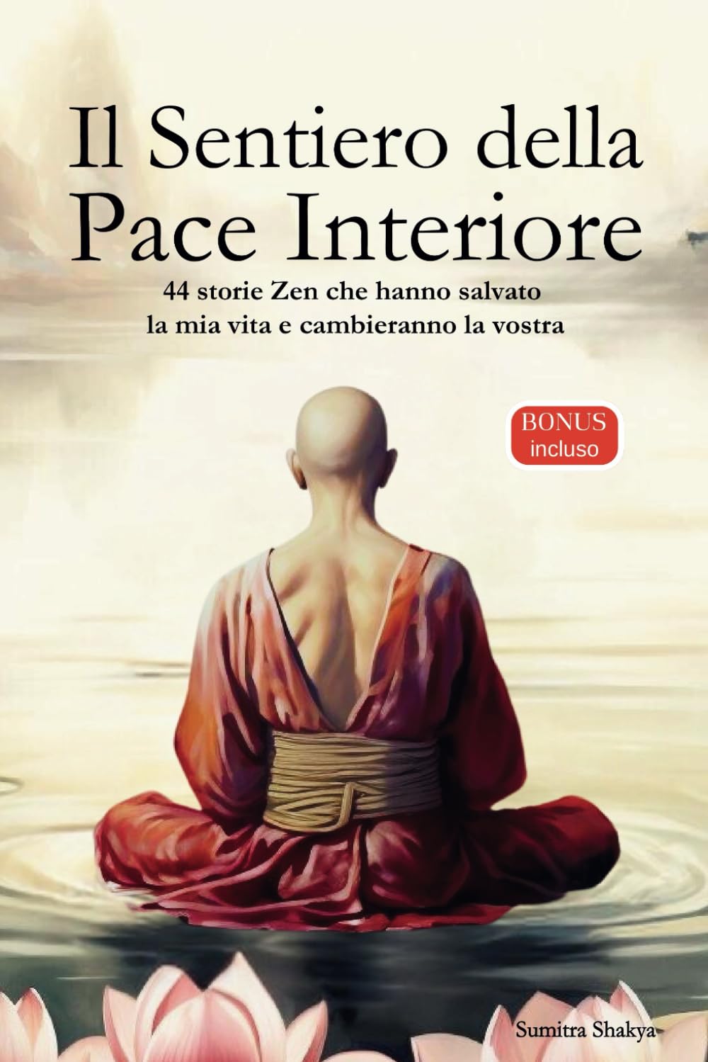 Il Sentiero della Pace Interiore: Una guida pratica per una maggiore consapevolezza, auto-riflessione, pensiero positivo e armonia interiore attraverso storie buddiste zen di grande ispirazione