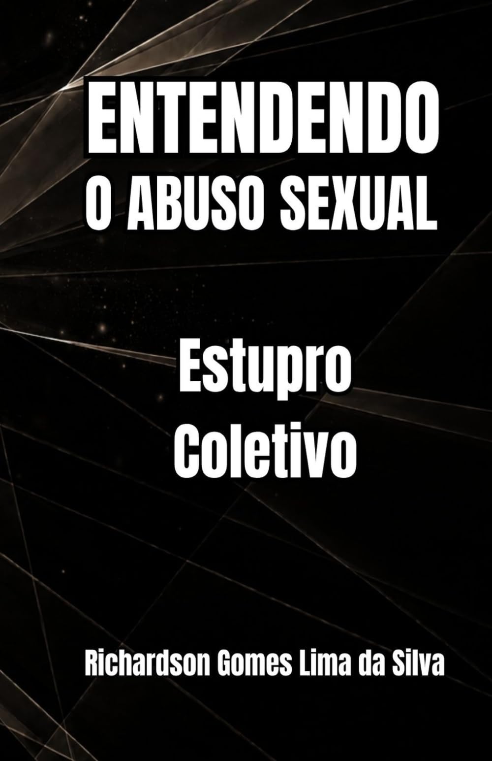 Entendendo o Abuso Sexual: Estupro Coletivo