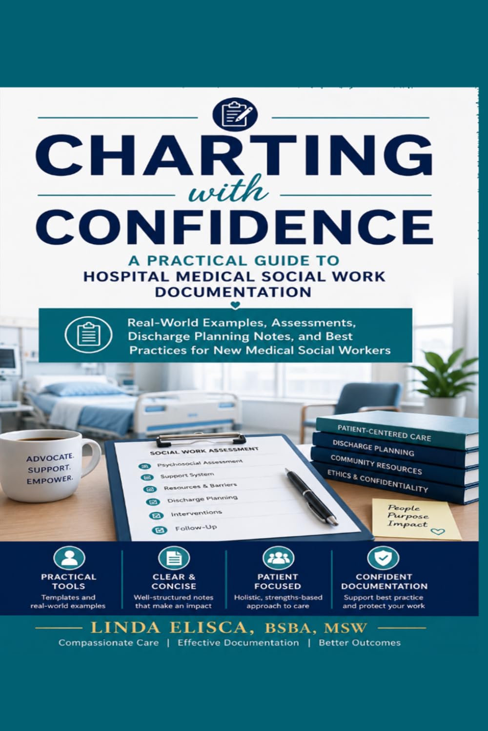 Charting with Confidence:: A Practical Guide to Hospital Medical Social Work Documentation
