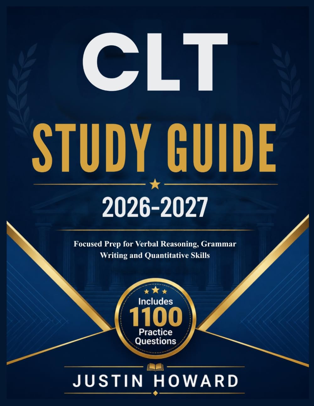 CLT STUDY GUIDE 2026–2027: Focused Prep for Verbal Reasoning, Grammar Writing and Quantitative Skills