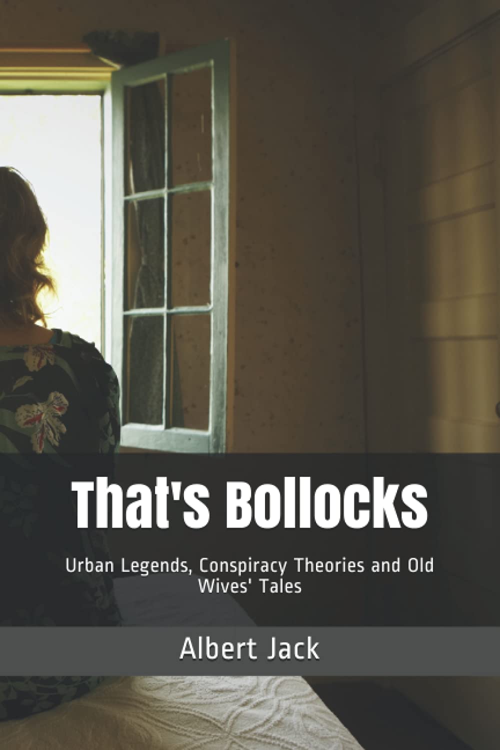 That's Bollocks: Urban Legends, Conspiracy Theories and Old Wives' Tales