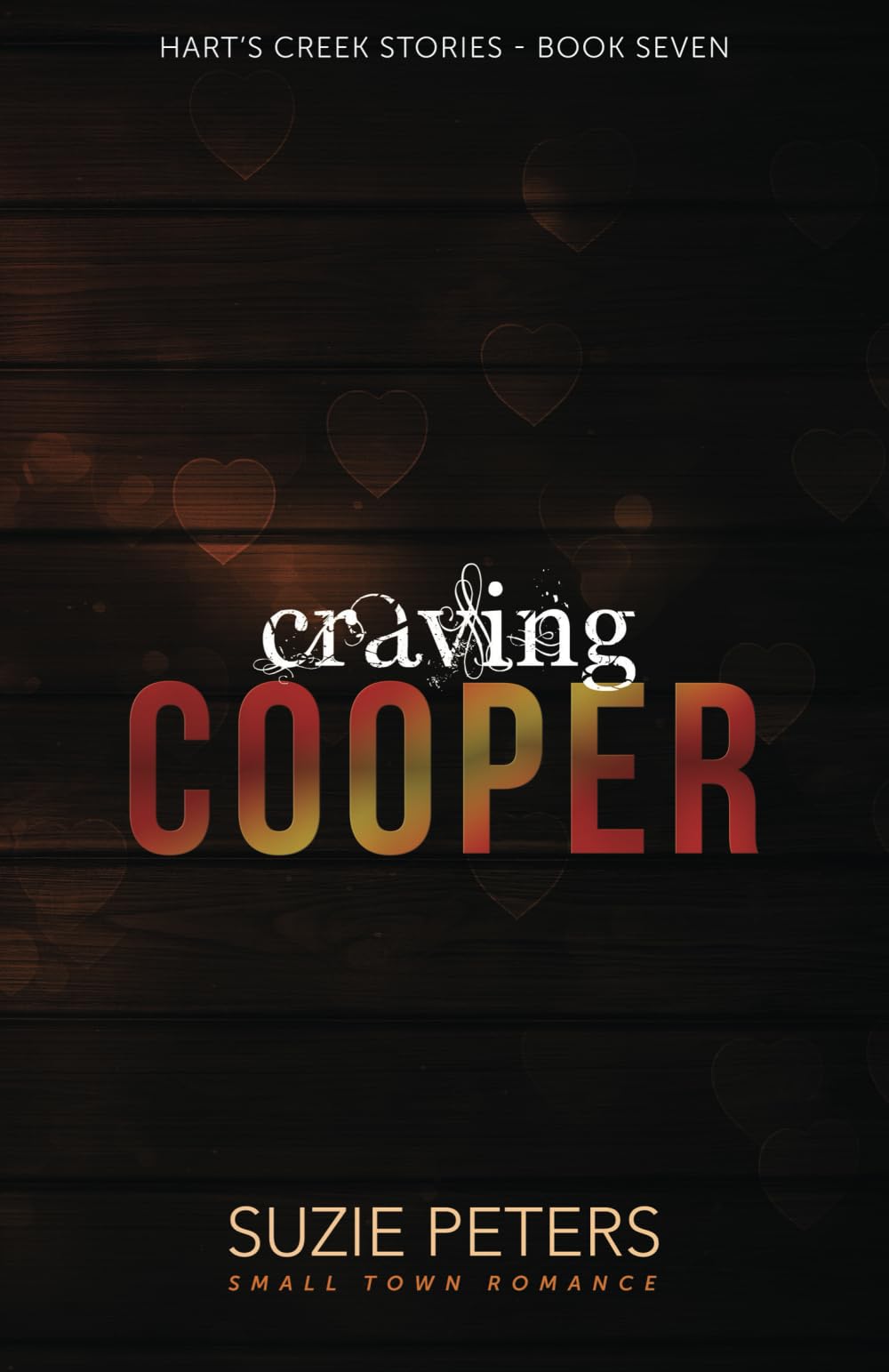 Craving Cooper: A Small Town Romance: 7 (Hart's Creek Stories)