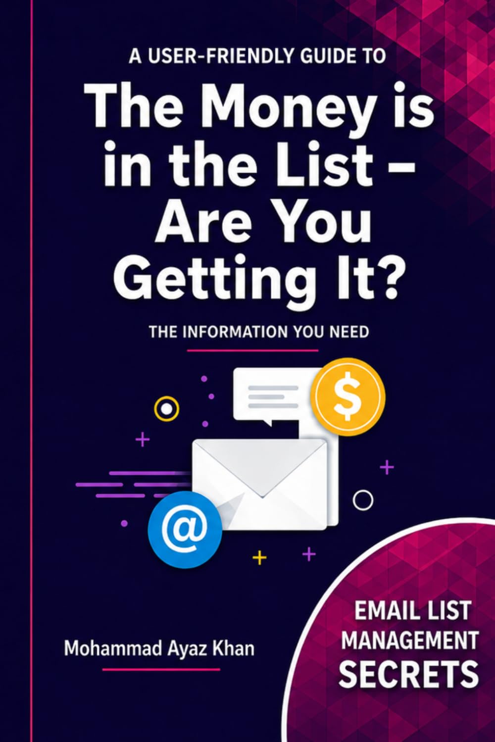 The Money is in the List - Are you Getting it?: Get to know the Power of Email Lists