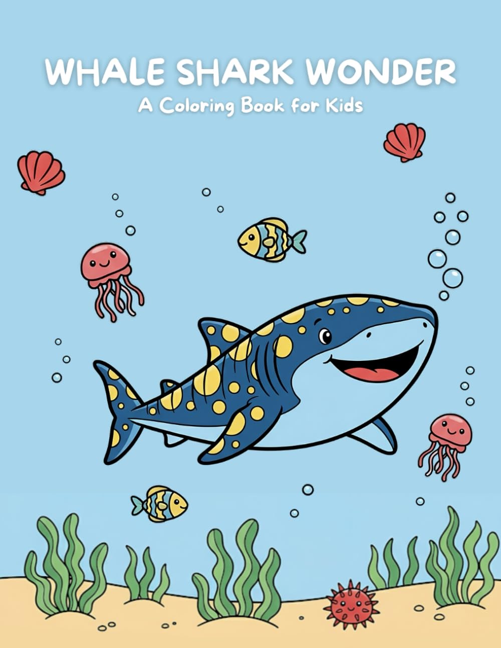 WHALE SHARK WONDER: A Coloring Book for Kids: Sea collection - Whale shark