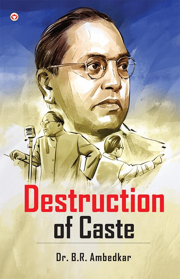 Image of Destruction of Caste : How Dr. B.R. Ambedkar Challenged the Foundations of Indian Society