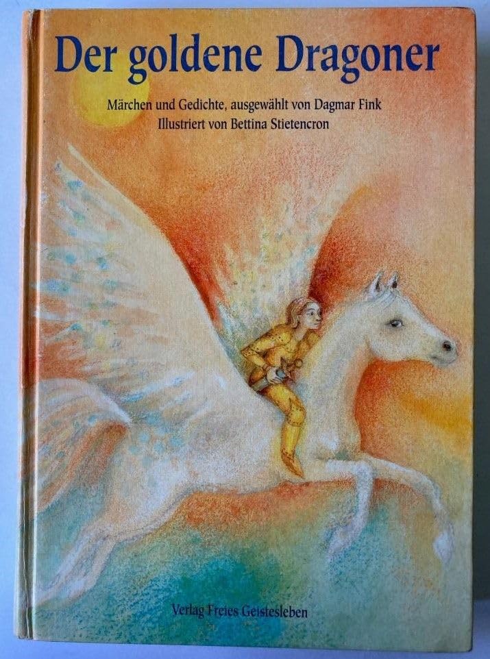 Der goldene Dragoner: Märchen und Gedichte