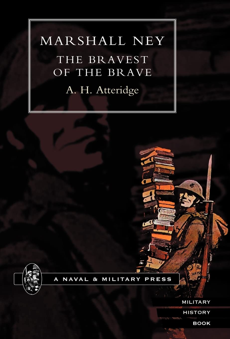 Marshal Ney: The Bravest of the Brave