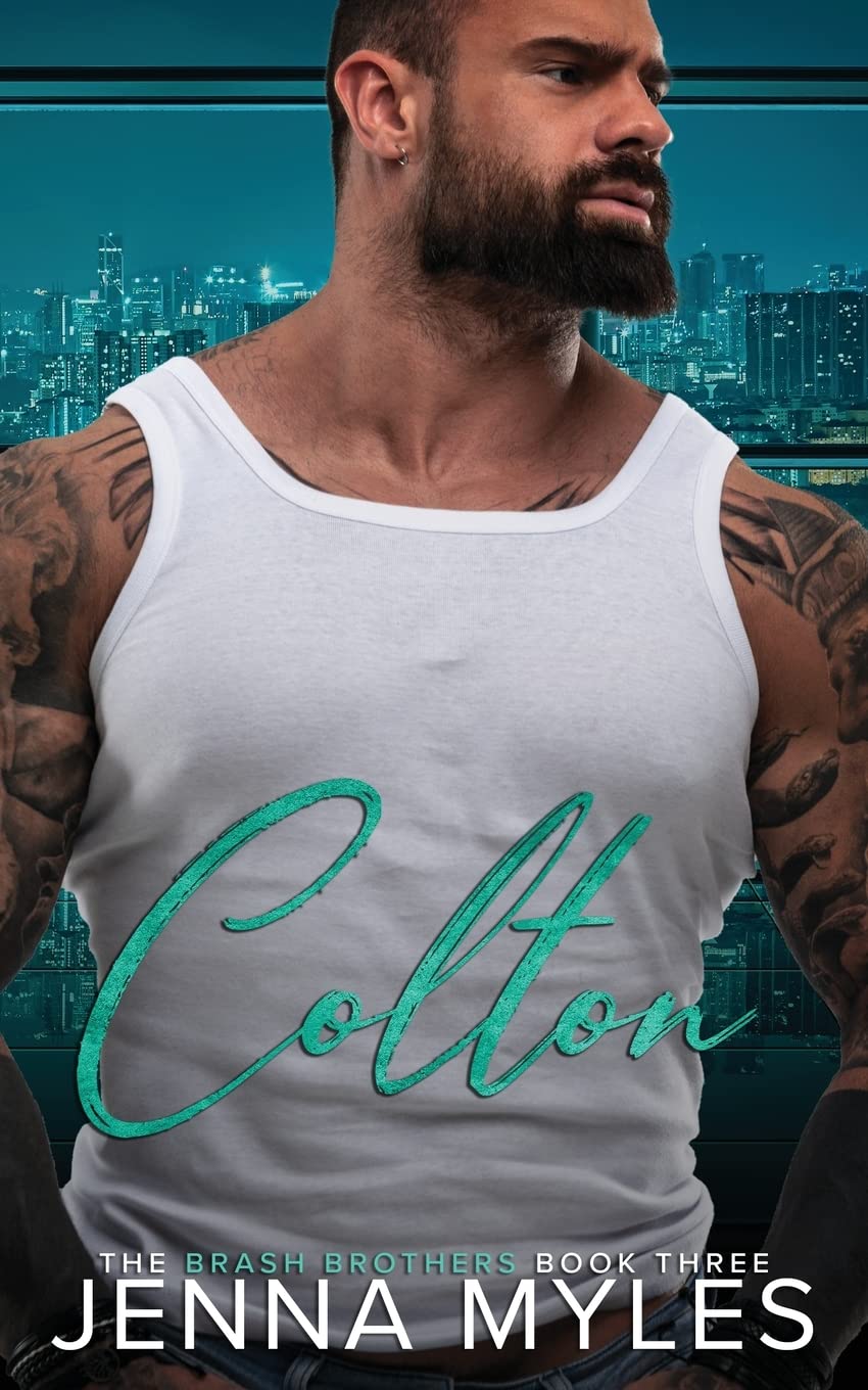 Colton: A Brash Brothers Billionaire Romance: A Brash Brothers Romance: 3
