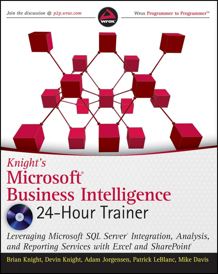 Buy Knight's Microsoft Business Intelligence 24-Hour Trainer: Leveraging Microsoft SQL Server Integration, Analysis, and Reporting Services with Excel and Sharepoint — BookShops.in