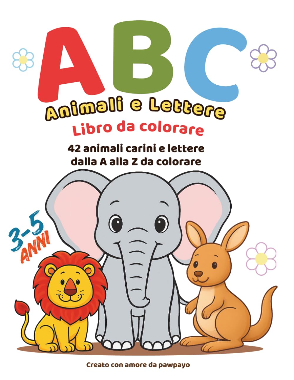 ABC Animali e Lettere – Libro da colorare: Colora l’alfabeto con 42 animali simpatici – libro da colorare per bambini dai 3 ai 5 anni